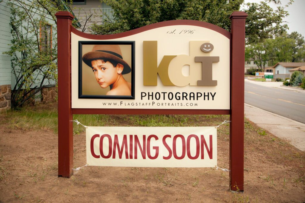 New Coming Soon business sign in front of Flagstaff photo studio, Flagstaff Portraits by KDI Photography, 2014.